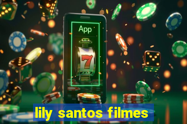 lily santos filmes